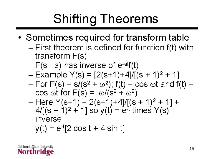 Shifting Theorems • Sometimes required for transform table – First theorem is defined for Shifting Theorems • Sometimes required for transform table – First theorem is defined for