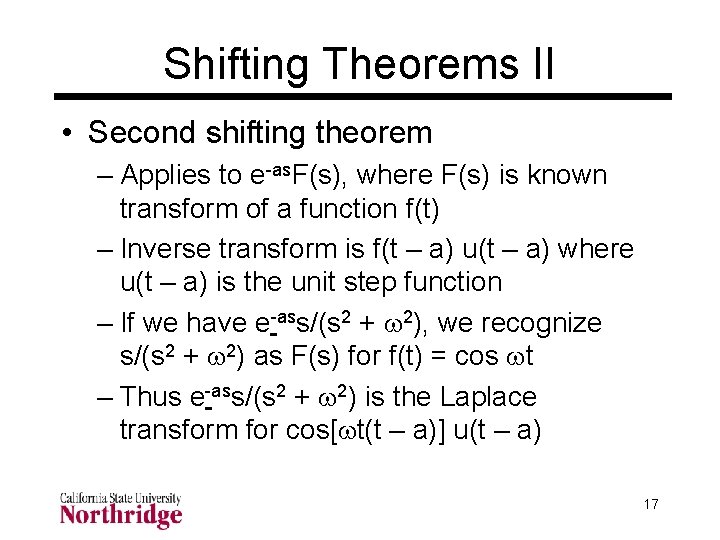 Shifting Theorems II • Second shifting theorem – Applies to e-as. F(s), where F(s) Shifting Theorems II • Second shifting theorem – Applies to e-as. F(s), where F(s)