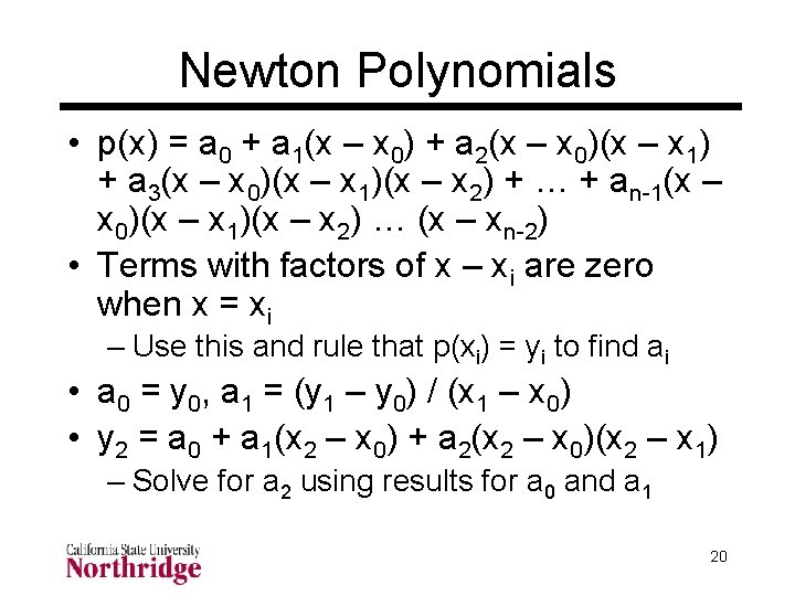 Newton Polynomials • p(x) = a 0 + a 1(x – x 0) + Newton Polynomials • p(x) = a 0 + a 1(x – x 0) +