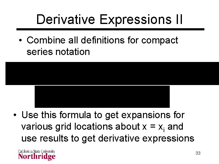 Derivative Expressions II • Combine all definitions for compact series notation • Use this Derivative Expressions II • Combine all definitions for compact series notation • Use this