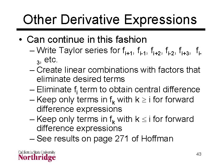 Other Derivative Expressions • Can continue in this fashion – Write Taylor series for Other Derivative Expressions • Can continue in this fashion – Write Taylor series for
