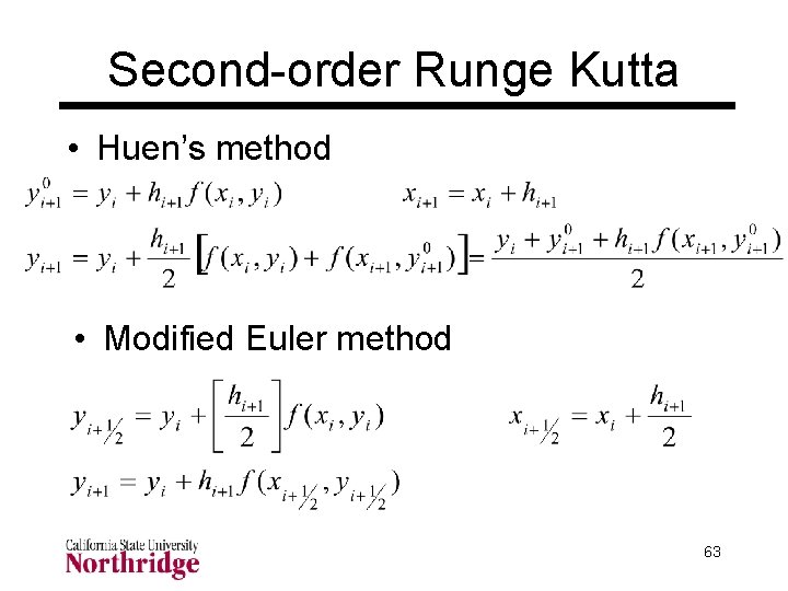 Second-order Runge Kutta • Huen’s method • Modified Euler method 63 Second-order Runge Kutta • Huen’s method • Modified Euler method 63