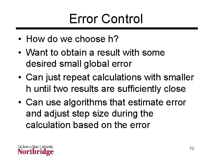 Error Control • How do we choose h? • Want to obtain a result Error Control • How do we choose h? • Want to obtain a result