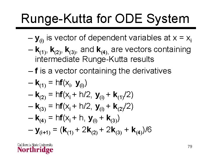 Runge-Kutta for ODE System – y(i) is vector of dependent variables at x = Runge-Kutta for ODE System – y(i) is vector of dependent variables at x =