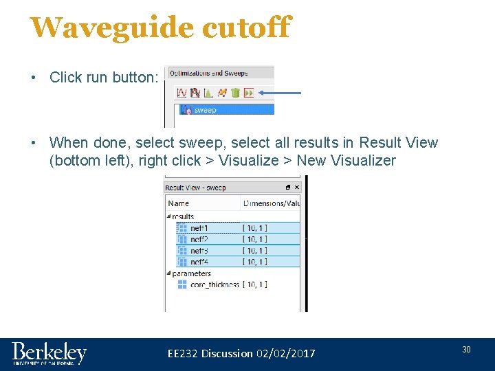 Waveguide cutoff • Click run button: • When done, select sweep, select all results