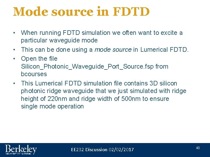 Mode source in FDTD • When running FDTD simulation we often want to excite