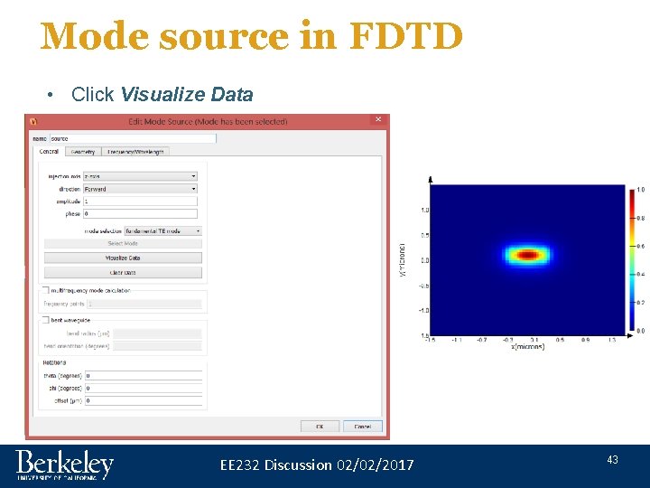 Mode source in FDTD • Click Visualize Data EE 232 Discussion 02/02/2017 43 