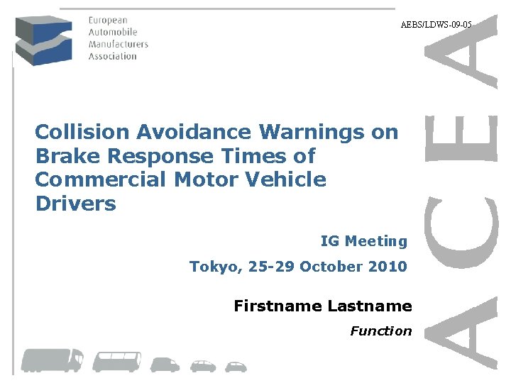 AEBS/LDWS-09 -05 Collision Avoidance Warnings on Brake Response Times of Commercial Motor Vehicle Drivers