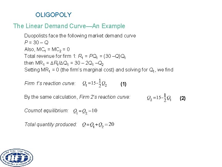 OLIGOPOLY The Linear Demand Curve—An Example Duopolists face the following market demand curve P