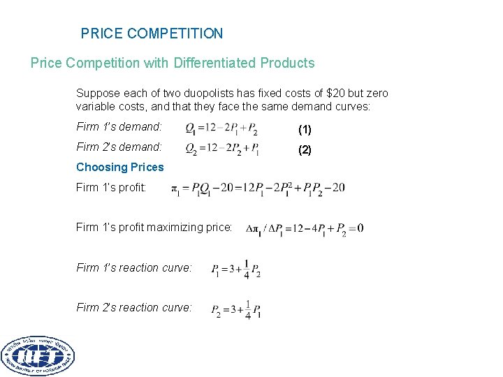 PRICE COMPETITION Price Competition with Differentiated Products Suppose each of two duopolists has fixed