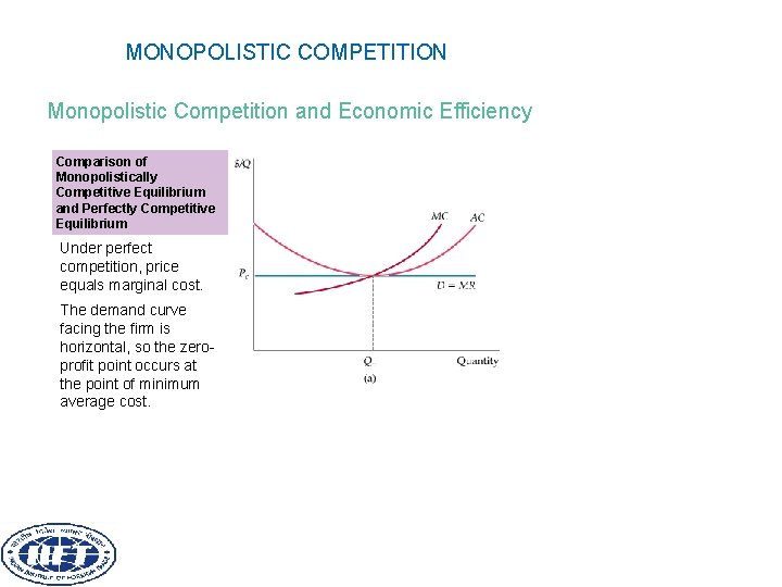 MONOPOLISTIC COMPETITION Monopolistic Competition and Economic Efficiency Comparison of Monopolistically Competitive Equilibrium and Perfectly