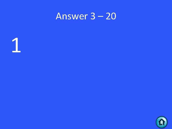 Answer 3 – 20 1 