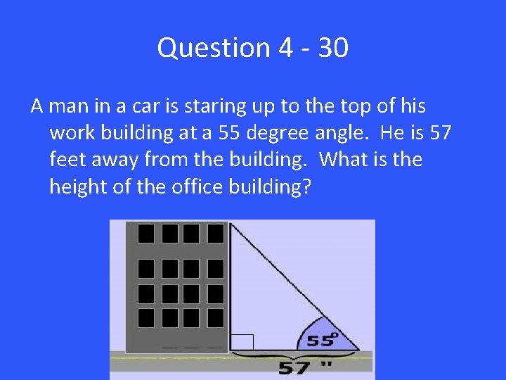 Question 4 - 30 A man in a car is staring up to the