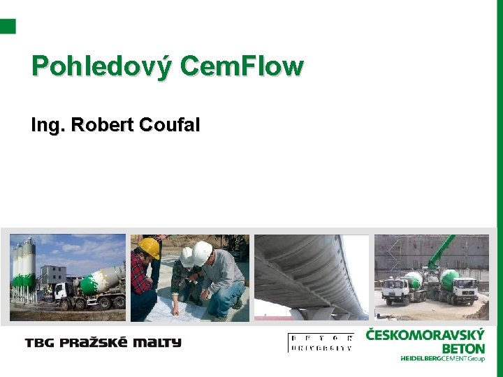 Pohledový Cem. Flow Ing. Robert Coufal 