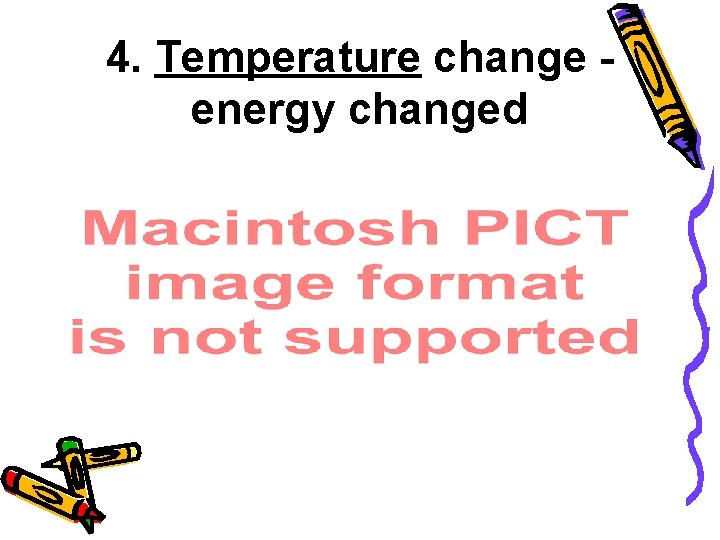 4. Temperature change energy changed 