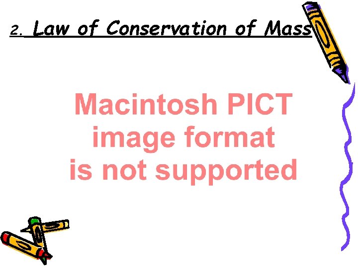 2. Law of Conservation of Mass 