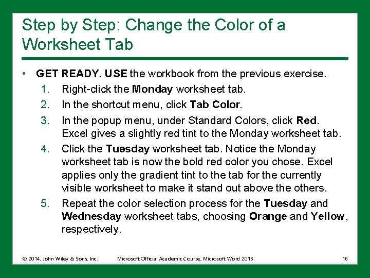 Step by Step: Change the Color of a Worksheet Tab • GET READY. USE