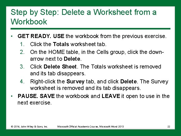 Step by Step: Delete a Worksheet from a Workbook • GET READY. USE the