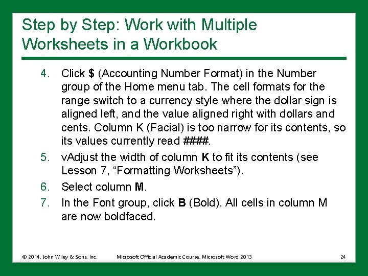 Step by Step: Work with Multiple Worksheets in a Workbook 4. Click $ (Accounting