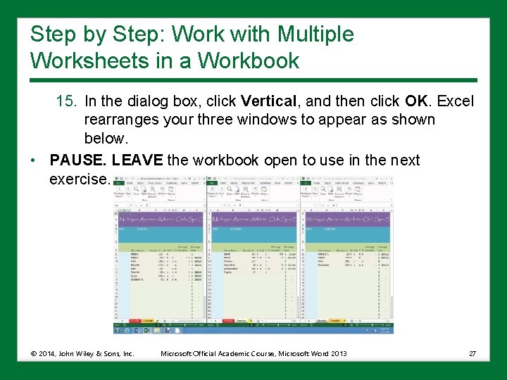 Step by Step: Work with Multiple Worksheets in a Workbook 15. In the dialog