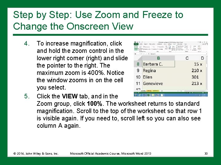 Step by Step: Use Zoom and Freeze to Change the Onscreen View 4. 5.