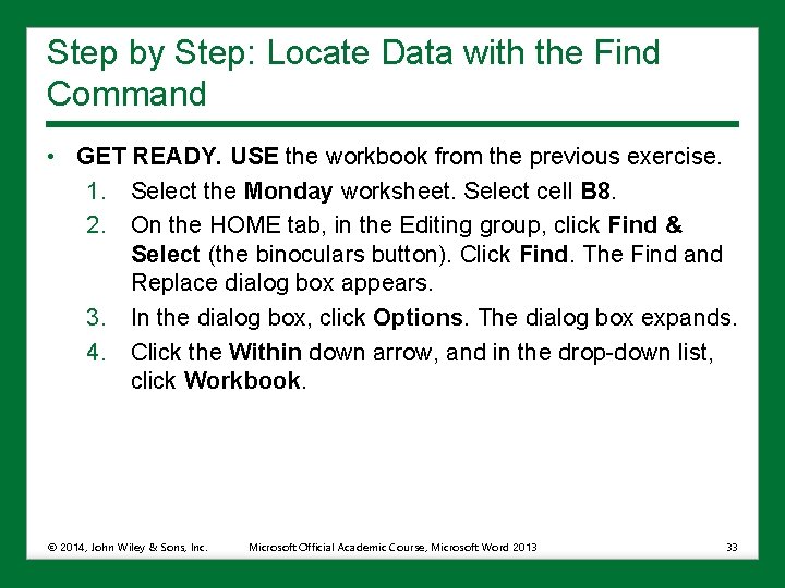 Step by Step: Locate Data with the Find Command • GET READY. USE the