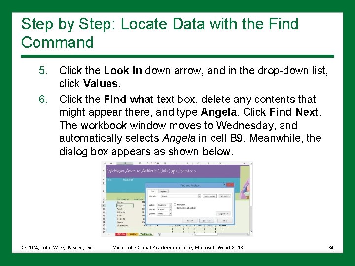 Step by Step: Locate Data with the Find Command 5. Click the Look in