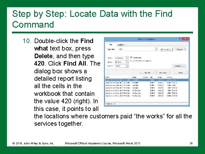 Step by Step: Locate Data with the Find Command 10. Double-click the Find what