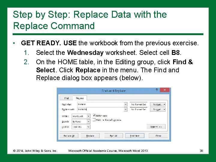 Step by Step: Replace Data with the Replace Command • GET READY. USE the