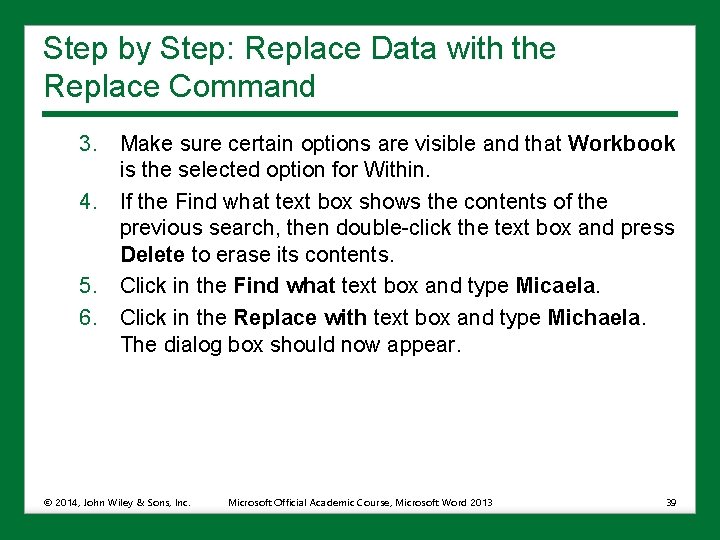 Step by Step: Replace Data with the Replace Command 3. Make sure certain options