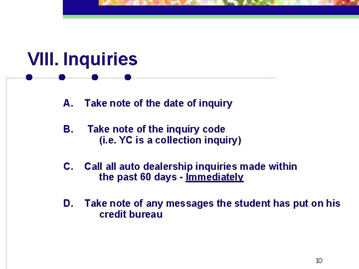 VIII. Inquiries A. Take note of the date of inquiry B. Take note of