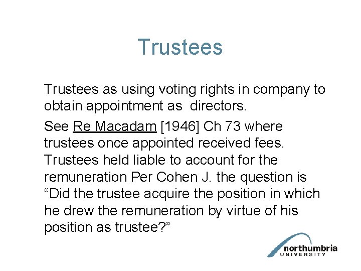 Trustees as using voting rights in company to obtain appointment as directors. See Re