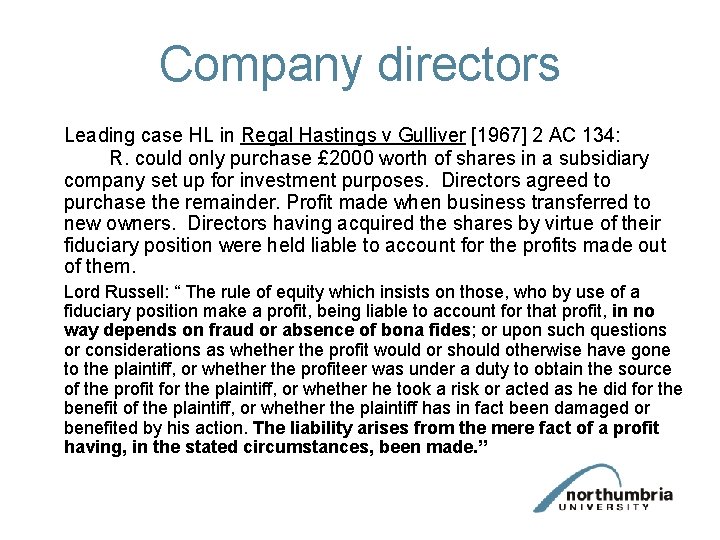 Company directors Leading case HL in Regal Hastings v Gulliver [1967] 2 AC 134: