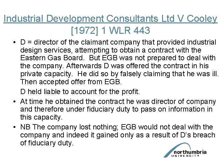 Industrial Development Consultants Ltd V Cooley [1972] 1 WLR 443 • D = director