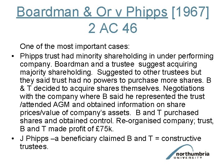 Boardman & Or v Phipps [1967] 2 AC 46 One of the most important