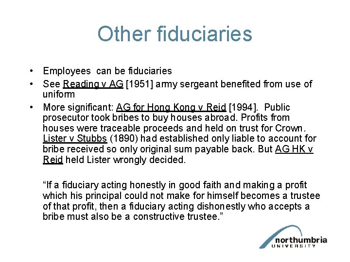 Other fiduciaries • Employees can be fiduciaries • See Reading v AG [1951] army