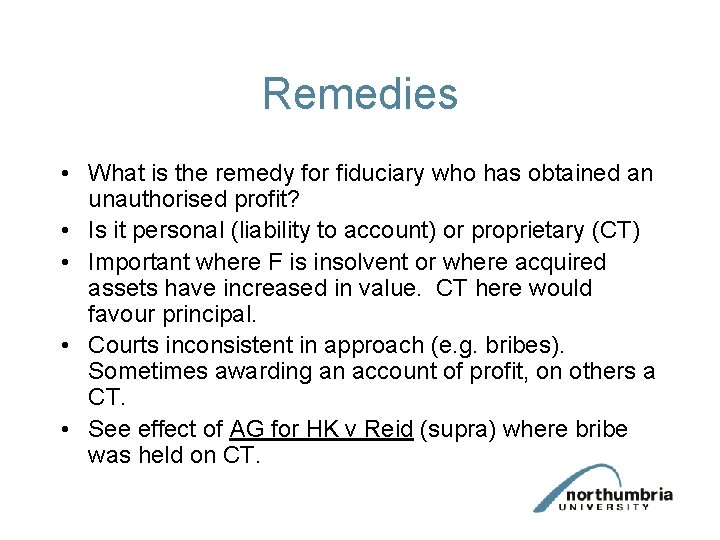 Remedies • What is the remedy for fiduciary who has obtained an unauthorised profit?