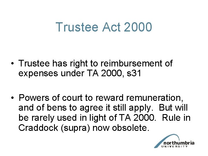 Trustee Act 2000 • Trustee has right to reimbursement of expenses under TA 2000,