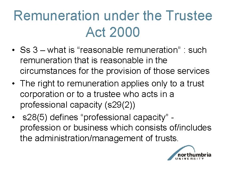 Remuneration under the Trustee Act 2000 • Ss 3 – what is “reasonable remuneration”