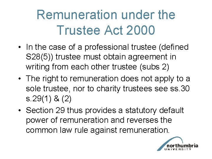 Remuneration under the Trustee Act 2000 • In the case of a professional trustee