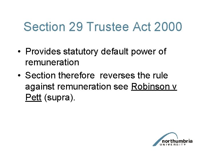 Section 29 Trustee Act 2000 • Provides statutory default power of remuneration • Section
