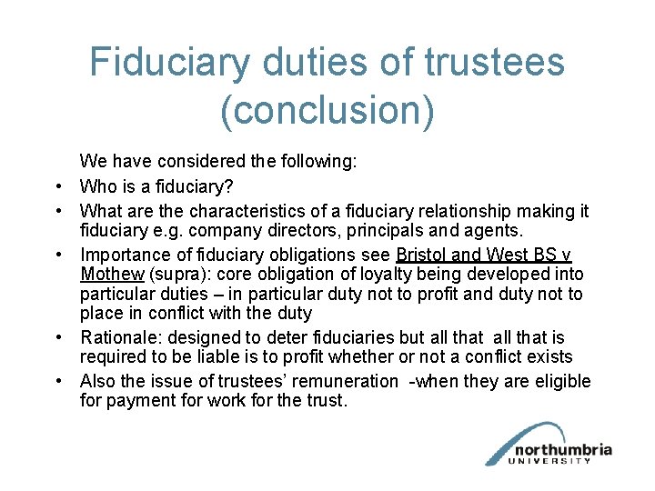 Fiduciary duties of trustees (conclusion) • • • We have considered the following: Who