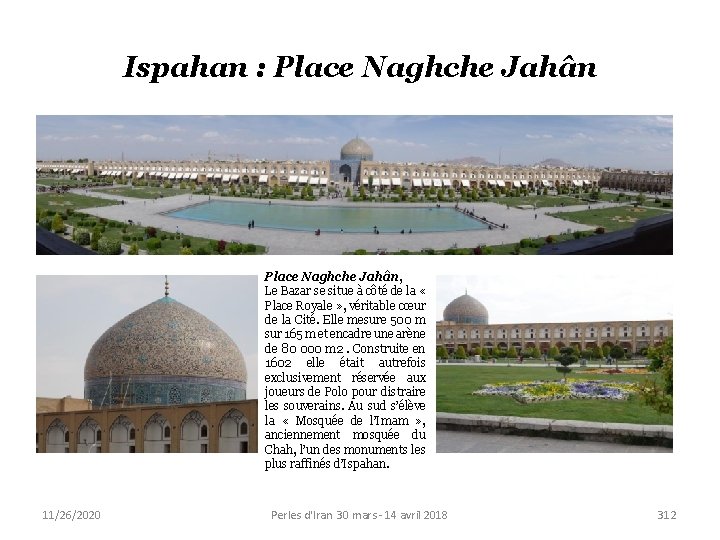 Ispahan : Place Naghche Jahân, Le Bazar se situe à côté de la «