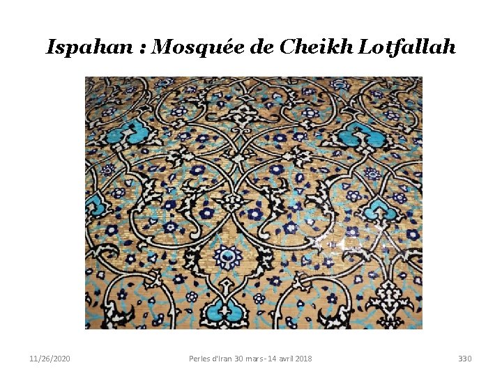 Ispahan : Mosquée de Cheikh Lotfallah 11/26/2020 Perles d'Iran 30 mars - 14 avril