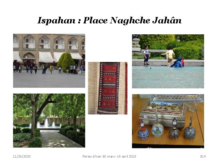 Ispahan : Place Naghche Jahân 11/26/2020 Perles d'Iran 30 mars - 14 avril 2018