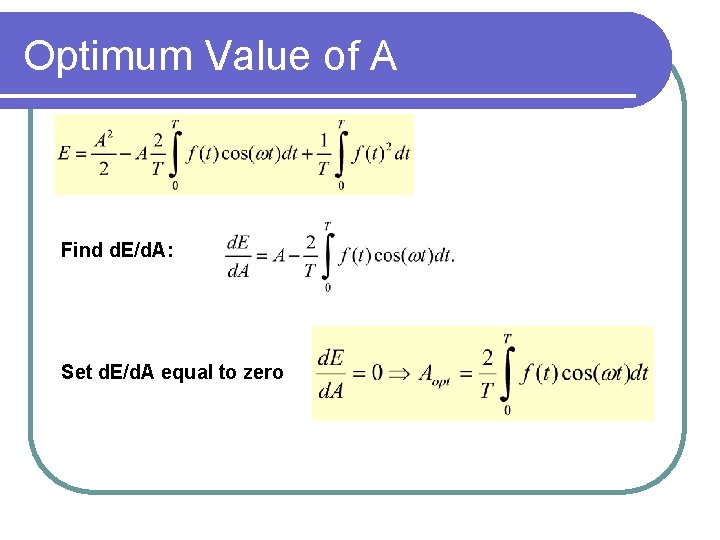 Optimum Value of A Find d. E/d. A: Set d. E/d. A equal to