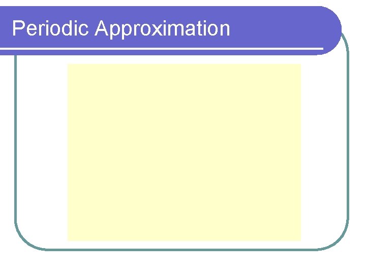 Periodic Approximation 