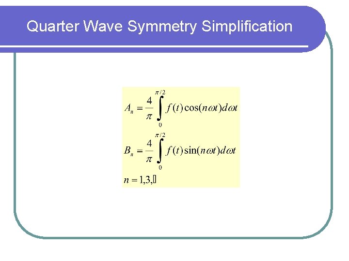 Quarter Wave Symmetry Simplification 