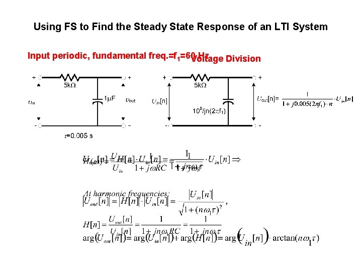 Using FS to Find the Steady State Response of an LTI System Input periodic,