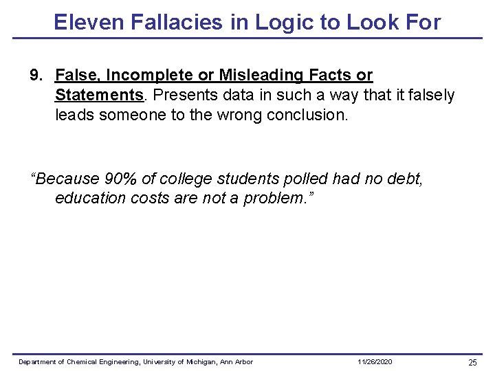 Eleven Fallacies in Logic to Look For 9. False, Incomplete or Misleading Facts or Eleven Fallacies in Logic to Look For 9. False, Incomplete or Misleading Facts or